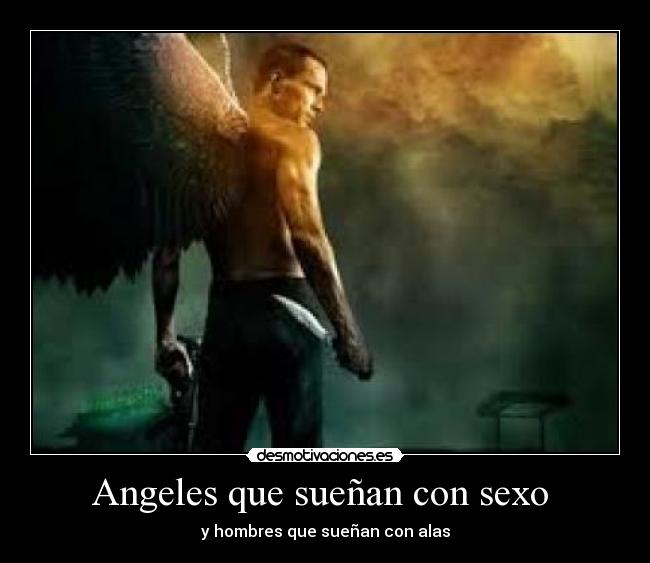 Angeles que sueñan con sexo - y hombres que sueñan con alas