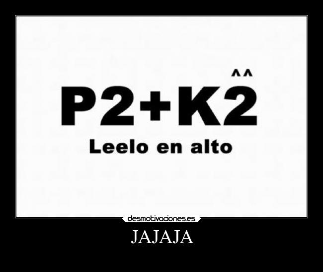 JAJAJA -