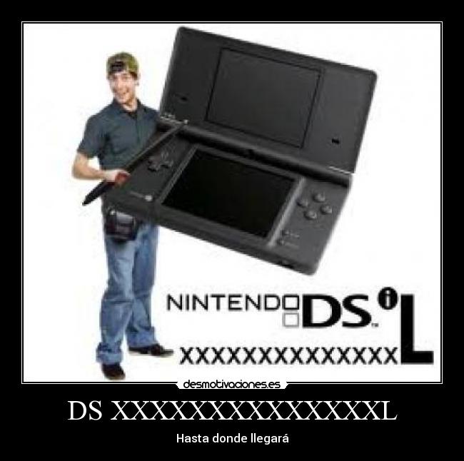 DS XXXXXXXXXXXXXXL - Hasta donde llegará