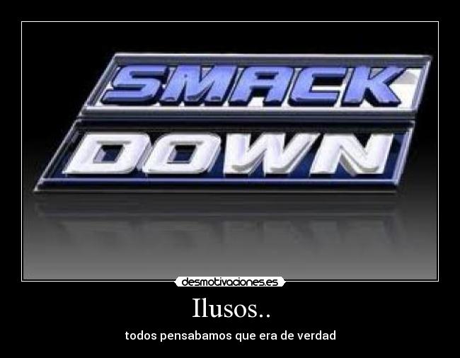 Ilusos.. - todos pensabamos que era de verdad