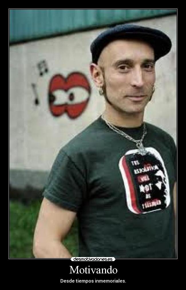 Motivando - Desde tiempos inmemoriales.