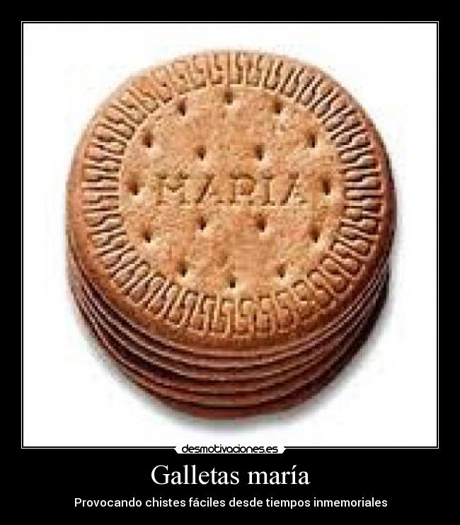 Galletas maría - Provocando chistes fáciles desde tiempos inmemoriales