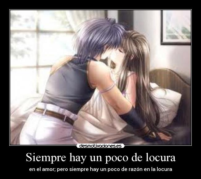 Siempre hay un poco de locura - 