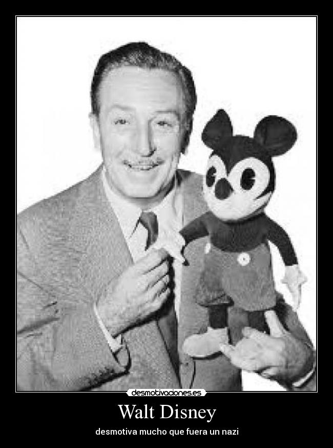 Walt Disney - desmotiva mucho que fuera un nazi