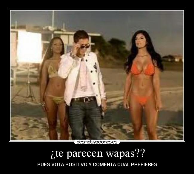 ¿te parecen wapas?? -