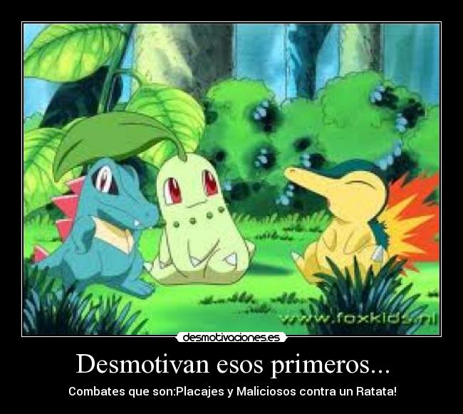 Desmotivan esos primeros... - Combates que son:Placajes y Maliciosos contra un Ratata!