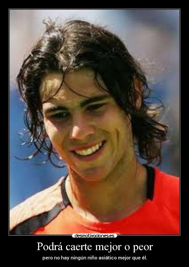 Podrá caerte mejor o peor - 