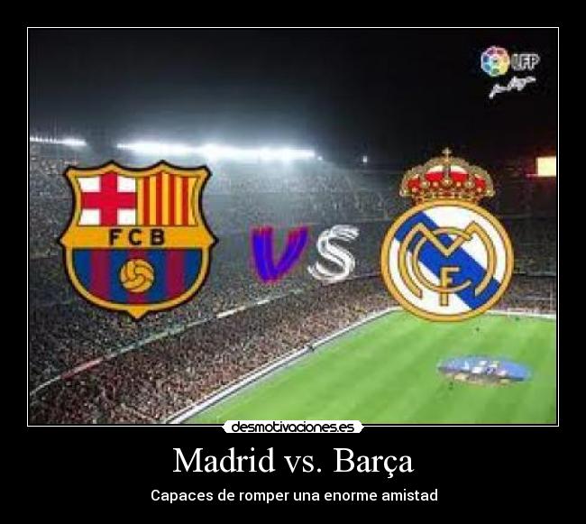 Madrid vs. Barça -