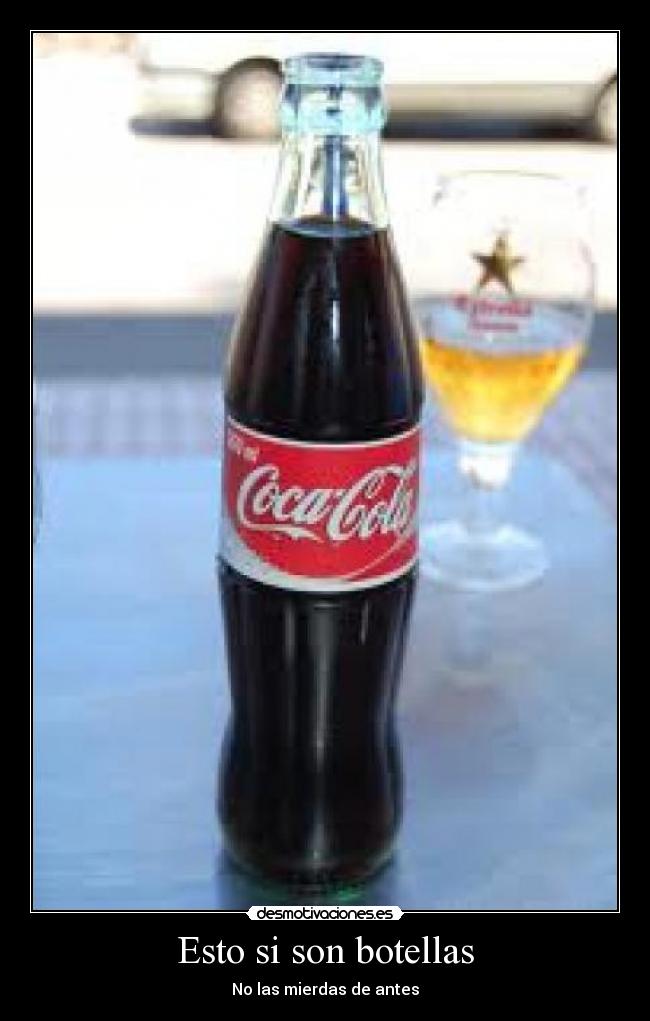 Esto si son botellas - No las mierdas de antes