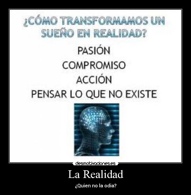 La Realidad - ¿Quien no la odia?