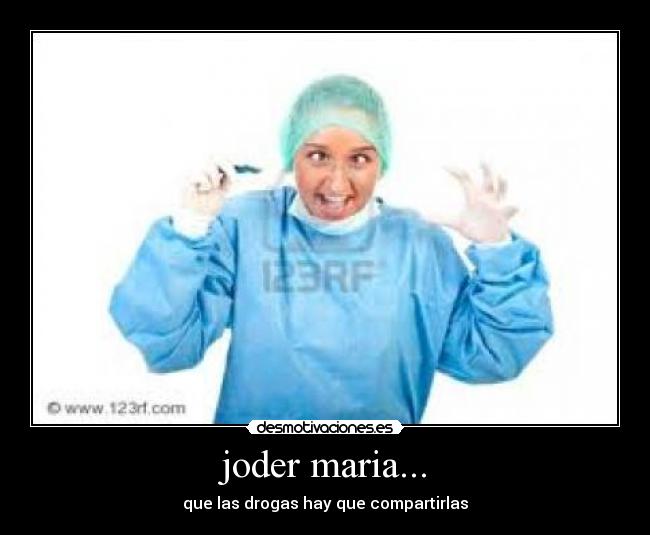 joder maria... - 