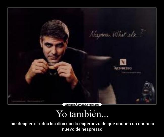 Yo también... -