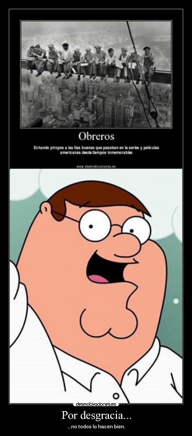 Por desgracia... - ...no todos lo hacen bien.