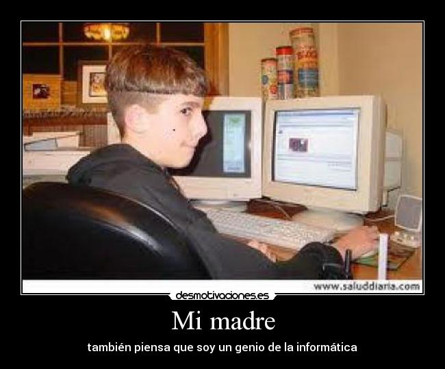 carteles madre informatica desmotivaciones