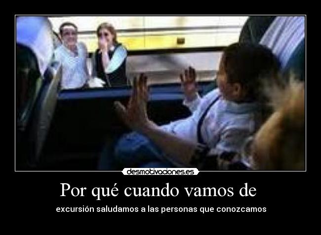 Por qué cuando vamos de - excursión saludamos a las personas que conozcamos