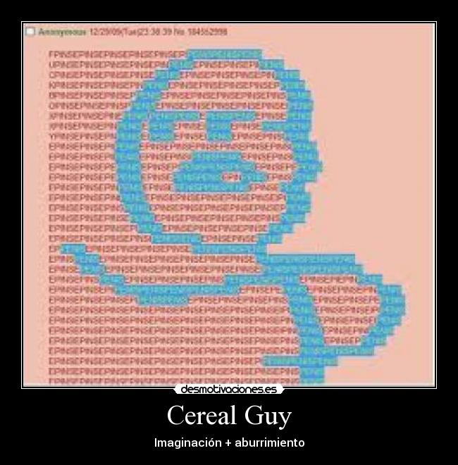 Cereal Guy - Imaginación + aburrimiento