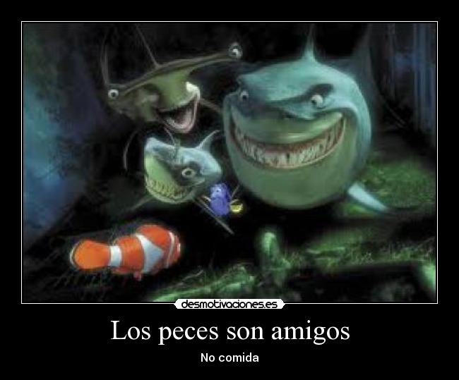 carteles amigos buscando nemo frase tiburones desmotivaciones