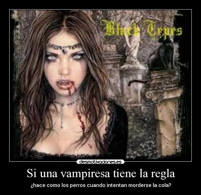 Si una vampiresa tiene la regla -