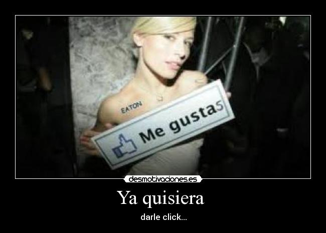 Ya quisiera -