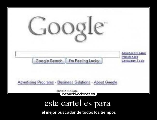 este cartel es para  - el mejor buscador de todos los tiempos
