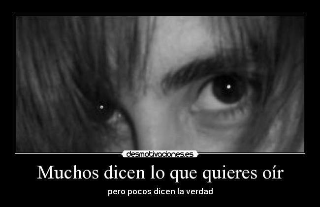 Muchos dicen lo que quieres oír -