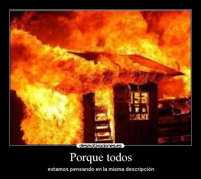 Porque todos - estamos pensando en la misma descripción