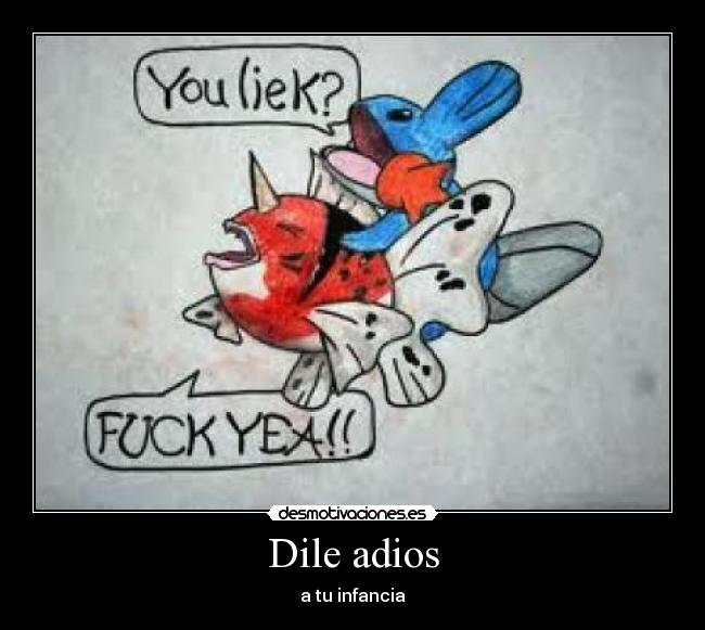 Dile adios - a tu infancia