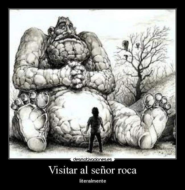 Visitar al señor roca - literalmente