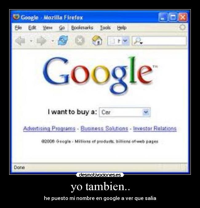 yo tambien.. - he puesto mi nombre en google a ver que salia