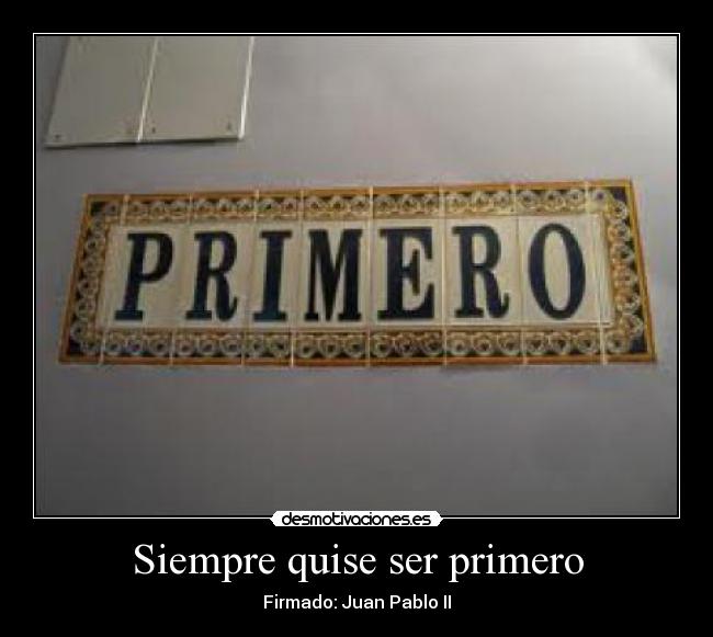Siempre quise ser primero - 