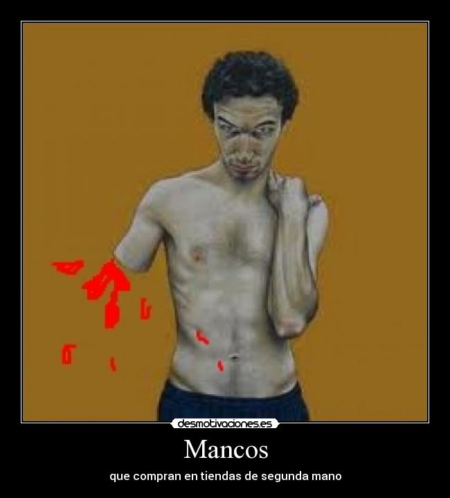 Imágenes y Carteles de MANCOS Pag. 3 Desmotivaciones