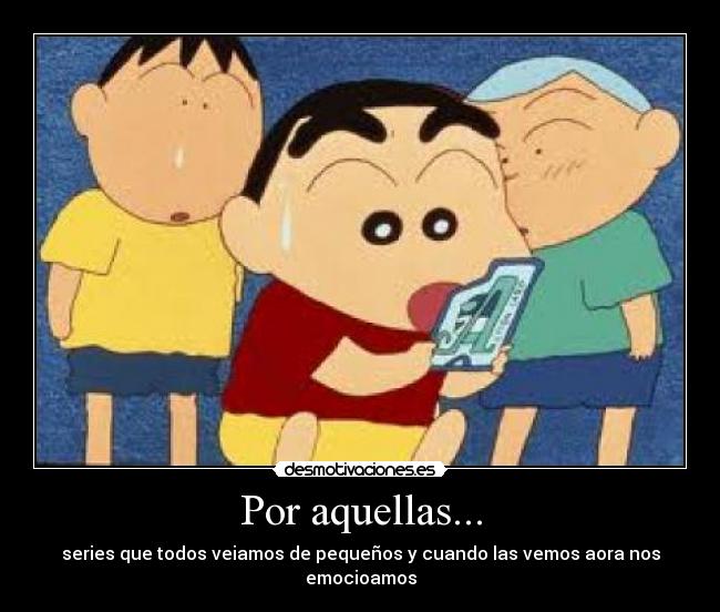 Por aquellas... - series que todos veiamos de pequeños y cuando las vemos aora nos emocioamos