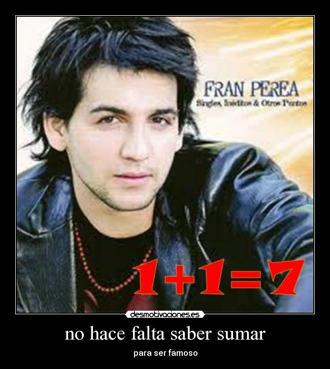 no hace falta saber sumar -