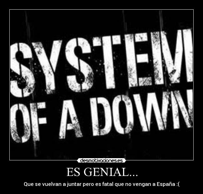 ES GENIAL... - Que se vuelvan a juntar pero es fatal que no vengan a España :(