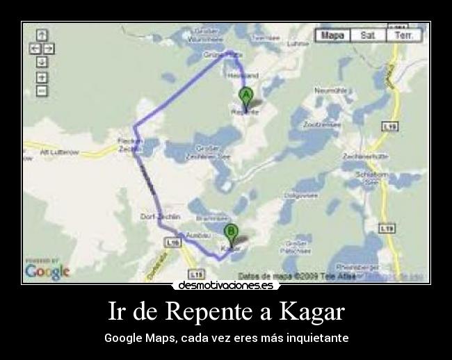 Ir de Repente a Kagar - Google Maps, cada vez eres más inquietante