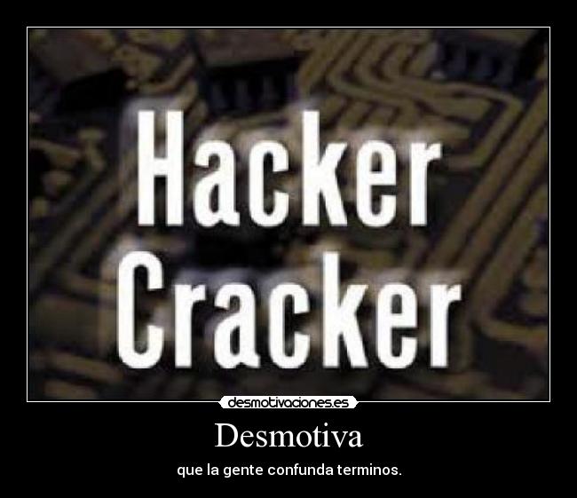 carteles hacker cracker principal red web desmotivaciones