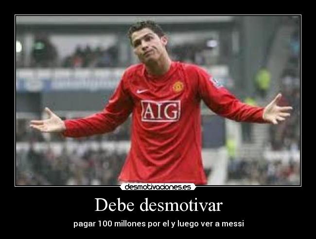 Debe desmotivar - 