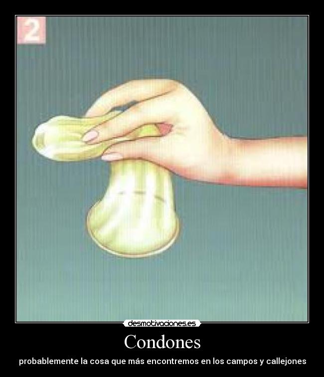 Condones - probablemente la cosa que más encontremos en los campos y callejones