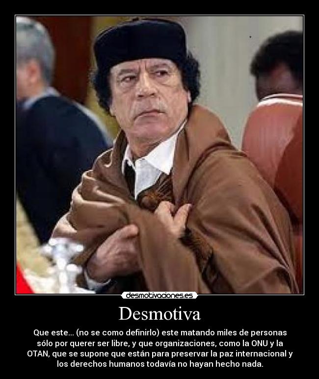 carteles desmotiva onu otan gadafi tunez desmotivaciones