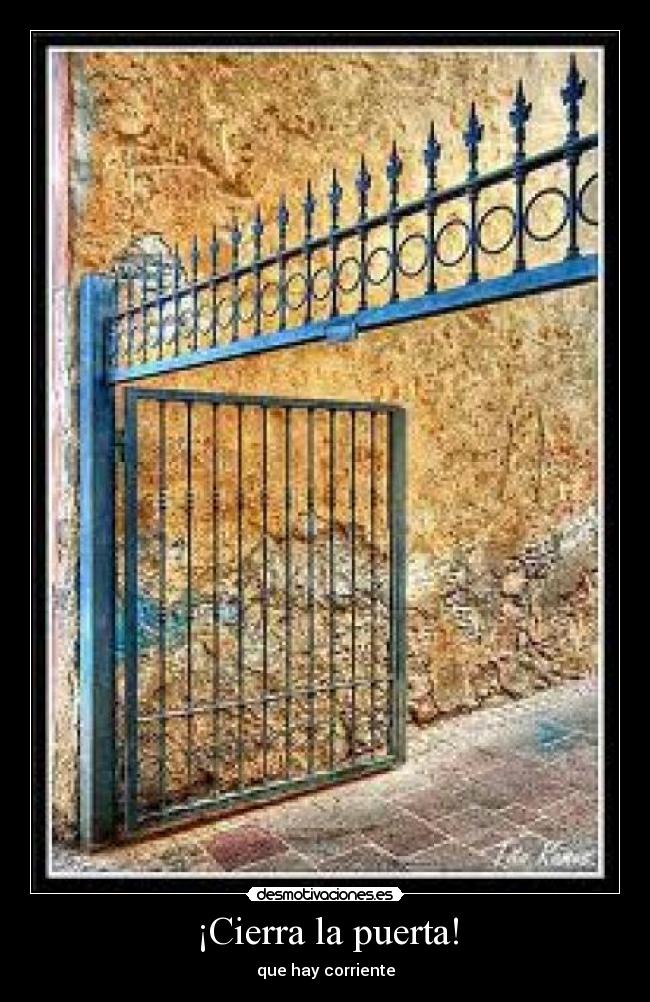 ¡Cierra la puerta! -