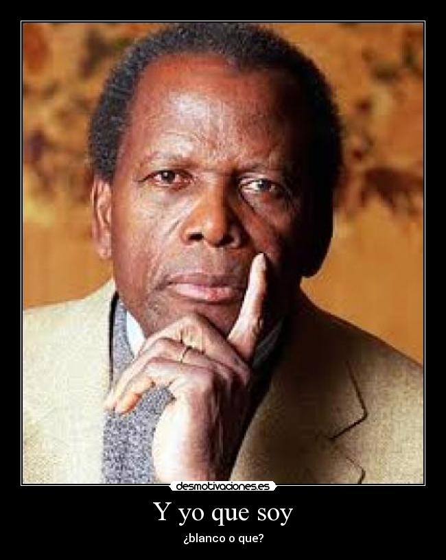 Y yo que soy -