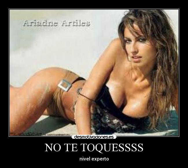 NO TE TOQUESSSS -