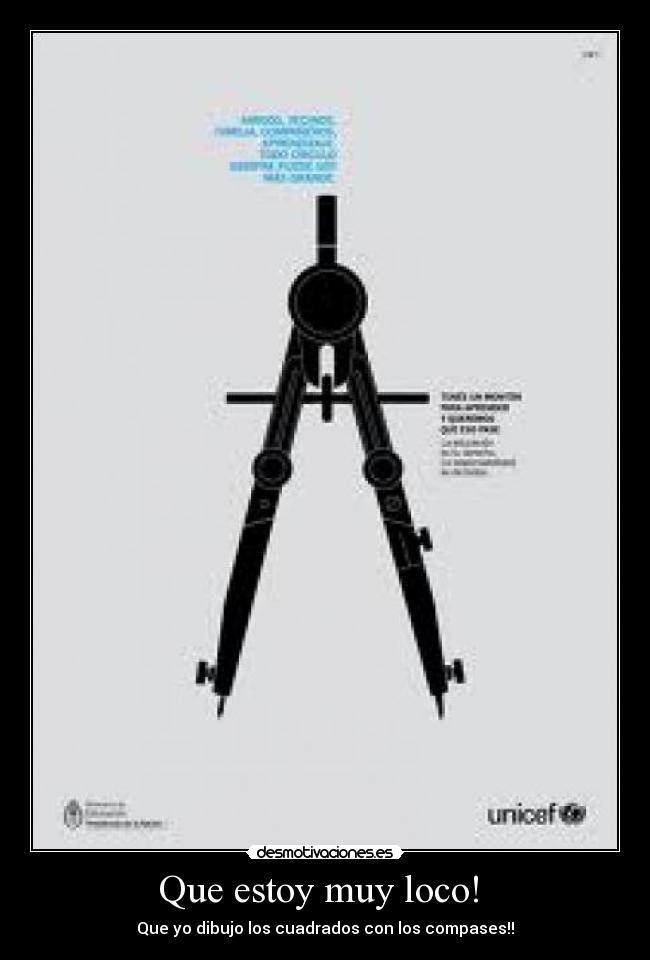 Que estoy muy loco! -