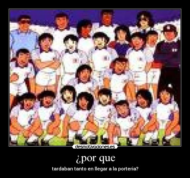 ¿por que - tardaban tanto en llegar a la porteria?