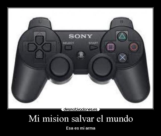Mi mision salvar el mundo - Esa es mi arma