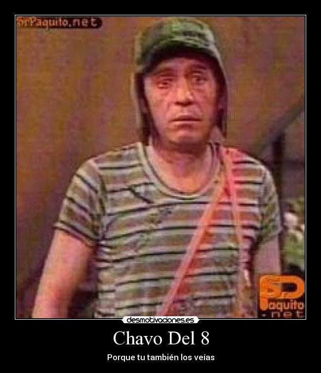 Chavo Del 8 - Porque tu también los veías