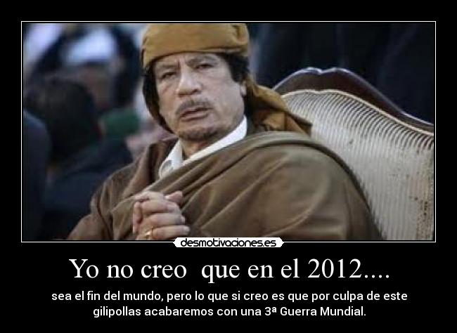 Yo no creo que en el 2012.... -