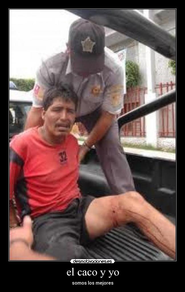 el caco y yo - somos los mejores