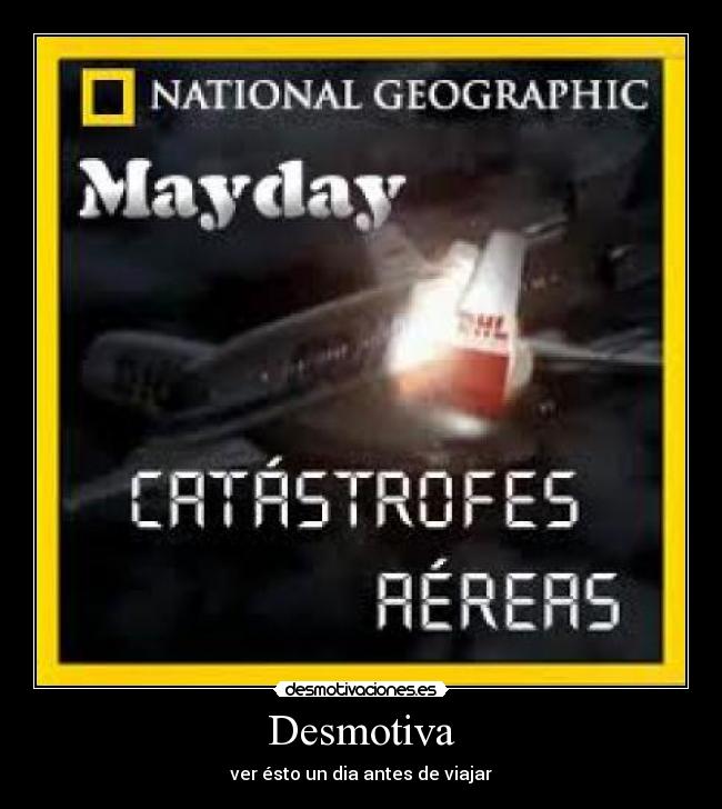 Desmotiva - ver ésto un dia antes de viajar