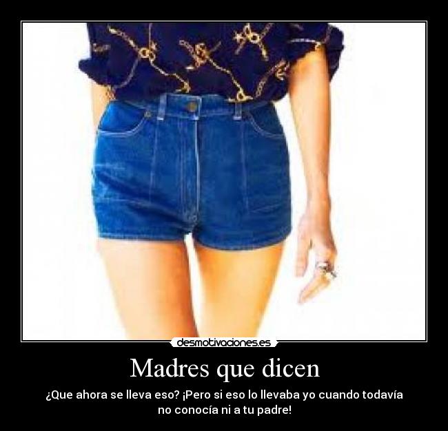 Madres que dicen -